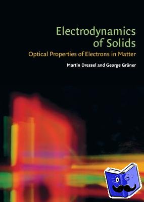 Dressel, Martin (Universitat Stuttgart), Gruner, George (University of California, Los Angeles) - Electrodynamics of Solids