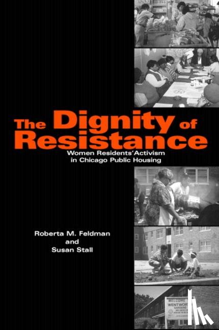 Feldman, Roberta M. (University of Illinois, Stall, Susan (Northeastern Illinois University) - The Dignity of Resistance