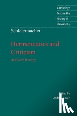 Schleiermacher, Friedrich - Schleiermacher: Hermeneutics and Criticism