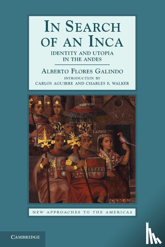 Flores Galindo, Alberto - In Search of an Inca