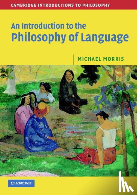 Morris, Michael (University of Sussex) - An Introduction to the Philosophy of Language