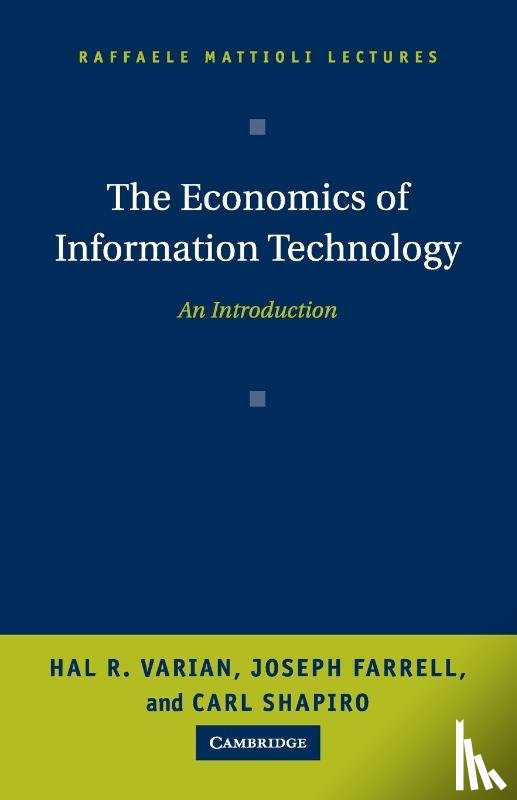 Varian, Hal R. (University of California, Farrell, Joseph (University of California, Shapiro, Carl (University of California - The Economics of Information Technology