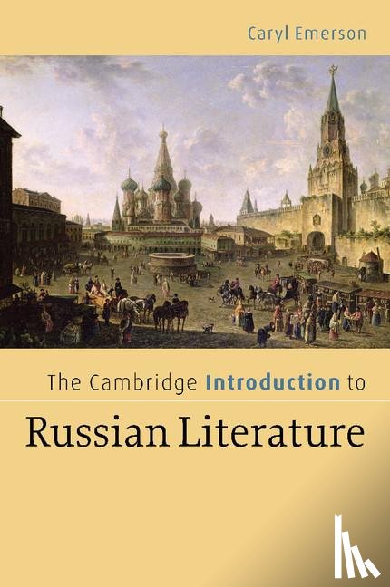 Emerson, Caryl (Princeton University - The Cambridge Introduction to Russian Literature