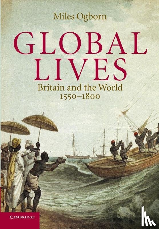 Ogborn, Miles (Queen Mary University of London) - Global Lives