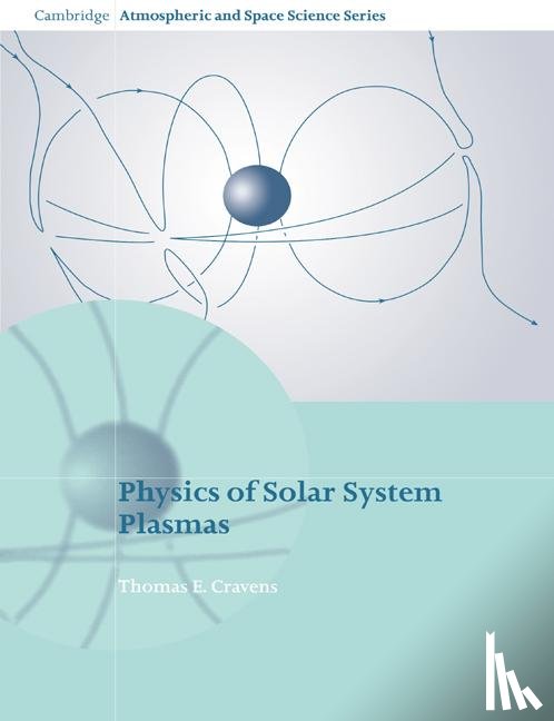 Cravens, Thomas E. (University of Kansas) - Physics of Solar System Plasmas