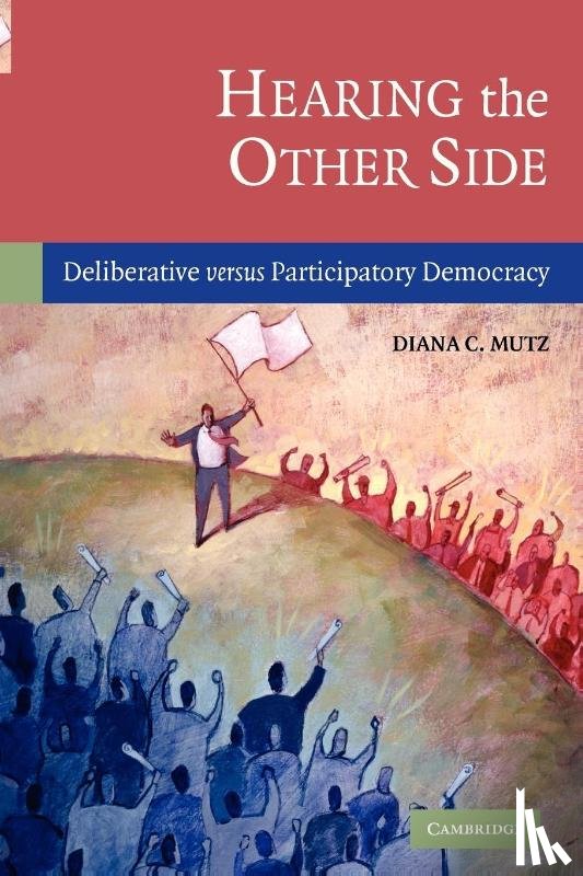 Mutz, Diana C. (University of Pennsylvania) - Hearing the Other Side