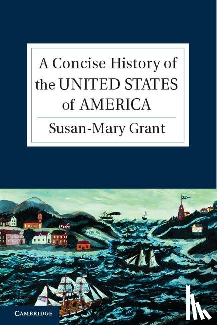 Grant, Susan-Mary (University of Newcastle upon Tyne) - A Concise History of the United States of America