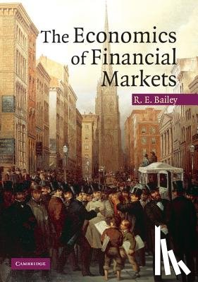 Bailey, Roy E. (University of Essex) - The Economics of Financial Markets
