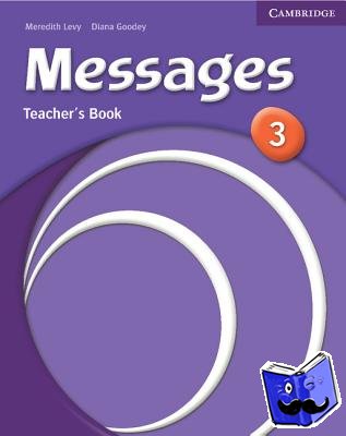 Levy, Meredith, Goodey, Diana - Messages 3 Teacher's Book