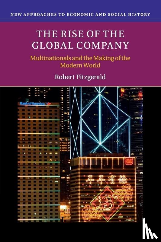 Fitzgerald, Robert (Royal Holloway - The Rise of the Global Company