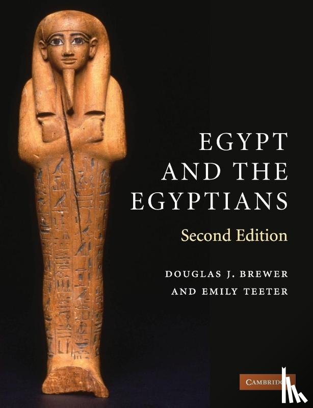 Brewer, Douglas J. (University of Illinois, Urbana-Champaign), Teeter, Emily (University of Chicago) - Egypt and the Egyptians