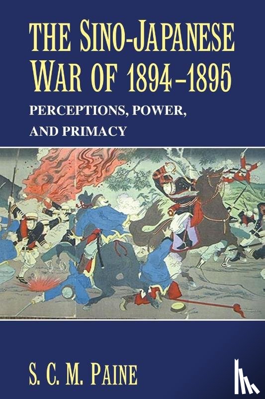 Paine, S. C. M. (United States Naval War College - The Sino-Japanese War of 1894–1895