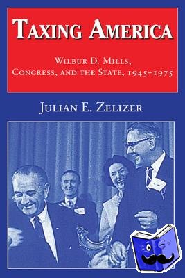 Zelizer, Julian E. (State University of New York, Albany) - Taxing America