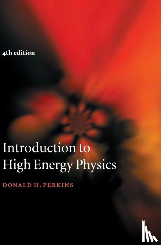 Perkins, Donald H. (University of Oxford) - Introduction to High Energy Physics