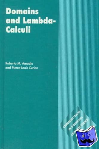 Amadio, Roberto M. (Universite de Provence), Curien, Pierre-Louis (Ecole Normale Superieure, Paris) - Domains and Lambda-Calculi