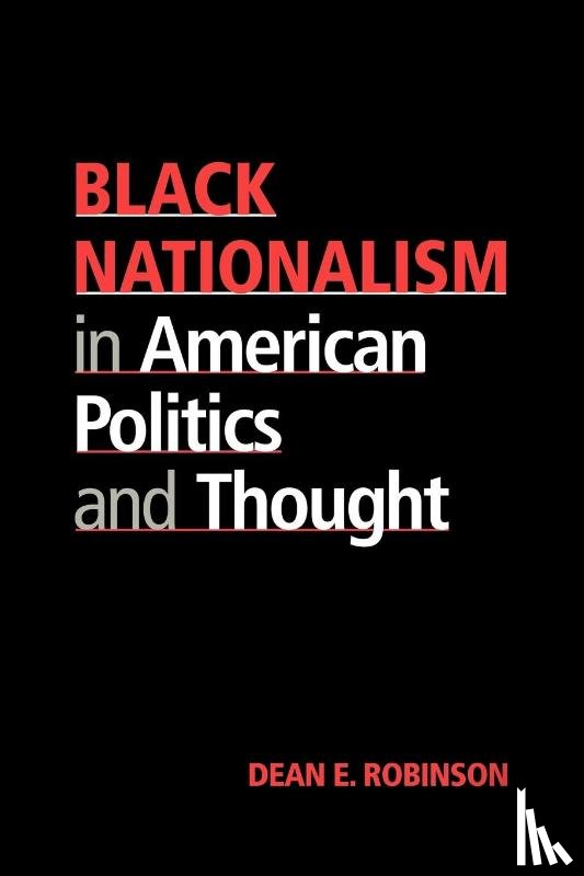 Robinson, Dean E. (University of Massachusetts - Black Nationalism in American Politics and Thought
