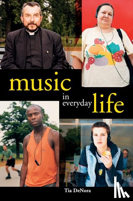 DeNora, Tia (University of Exeter) - Music in Everyday Life