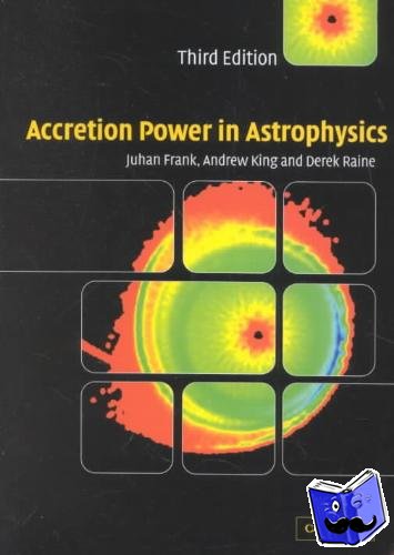 Frank, Juhan (Louisiana State University), King, Andrew (University of Leicester), Raine, Derek (University of Leicester) - Accretion Power in Astrophysics