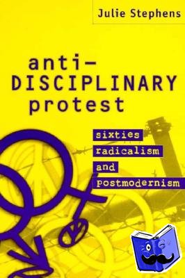 Stephens, Julie (Victoria University of Technology, Melbourne) - Anti-Disciplinary Protest