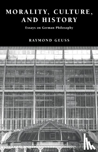Geuss, Raymond (University of Cambridge) - Morality, Culture, and History