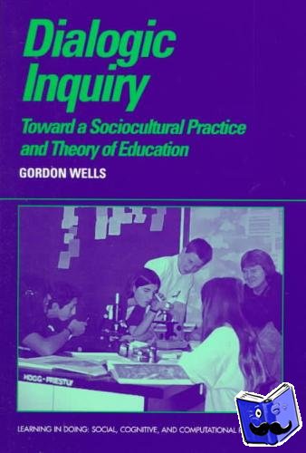 Wells, Gordon (University of Toronto) - Dialogic Inquiry