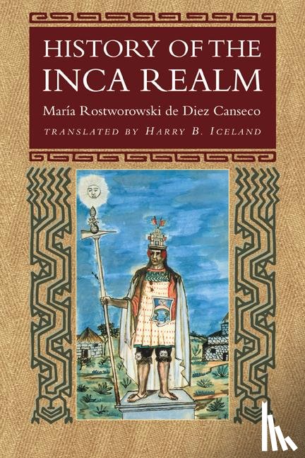 Rostworowski de Diez Canseco, Maria - History of the Inca Realm