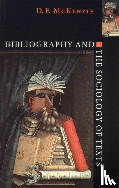 McKenzie, D. F. (University of Oxford) - Bibliography and the Sociology of Texts