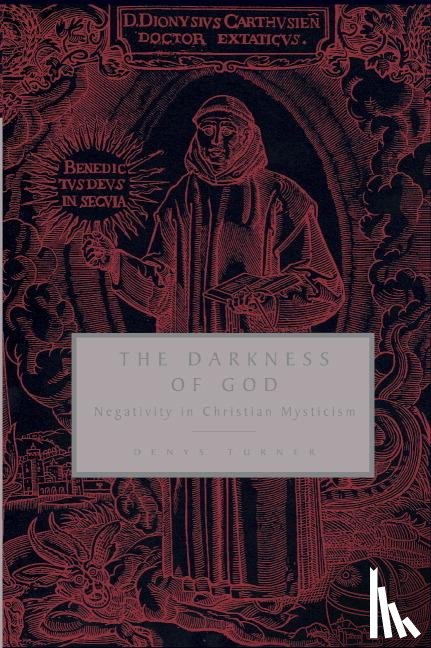 Turner, Denys (University of Birmingham) - The Darkness of God