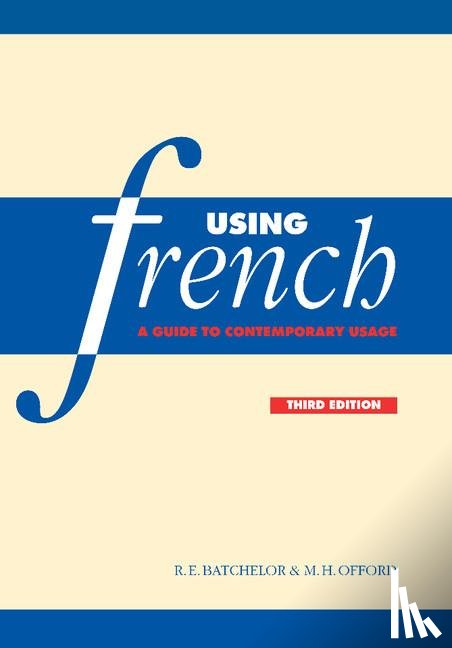 Batchelor, R. E. (University of Nottingham), Offord, M. H. (University of Nottingham) - Using French