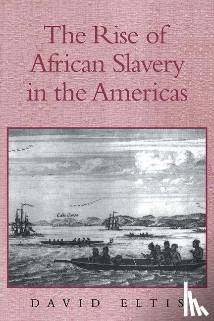 Eltis, David (Queen's University - The Rise of African Slavery in the Americas
