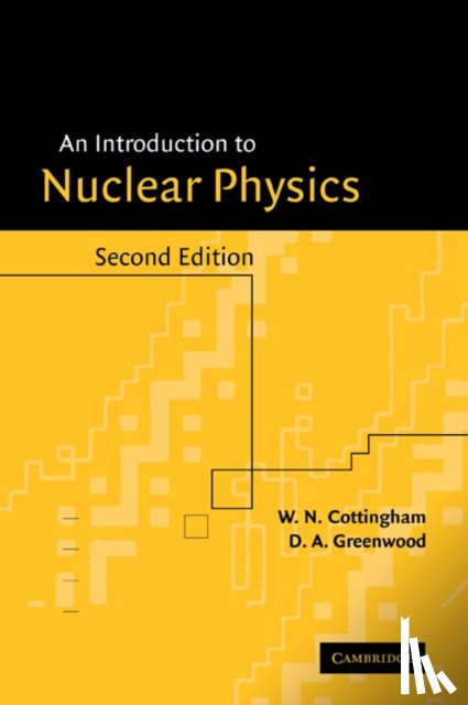 Cottingham, W. N. (University of Bristol), Greenwood, D. A. (University of Bristol) - An Introduction to Nuclear Physics