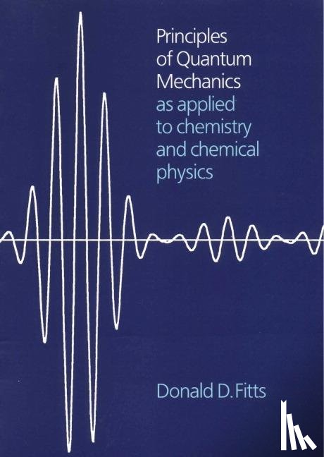 Fitts, Donald D. (University of Pennsylvania) - Principles of Quantum Mechanics