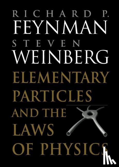 Feynman, Richard P., Weinberg, Steven (University of Texas - Elementary Particles and the Laws of Physics