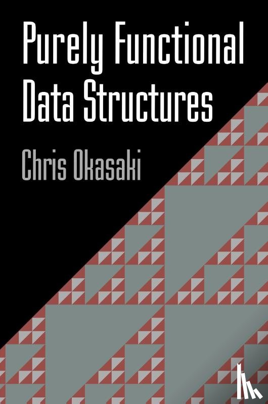 Okasaki, Chris (Columbia University - Purely Functional Data Structures