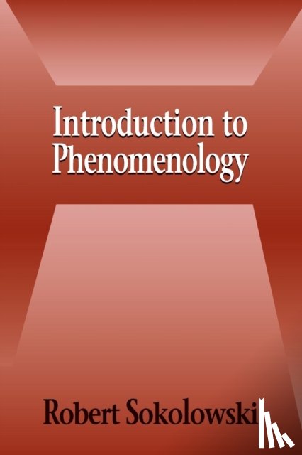 Sokolowski, Robert (Catholic University of America - Introduction to Phenomenology