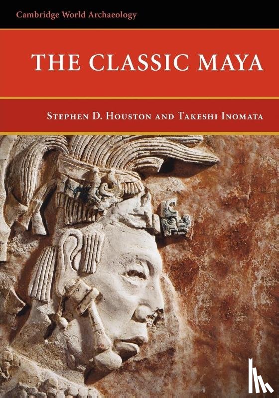 Houston, Stephen D. (Brown University, Inomata, Takeshi (University of Arizona) - The Classic Maya
