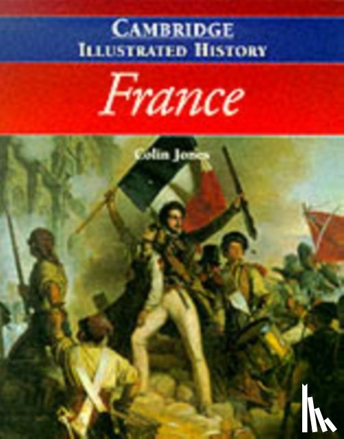 Jones, Colin (University of Warwick) - The Cambridge Illustrated History of France