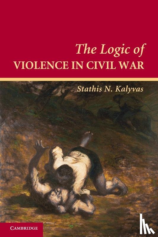 Kalyvas, Stathis N. (Arnold Wolfers Professor of Political Science - The Logic of Violence in Civil War