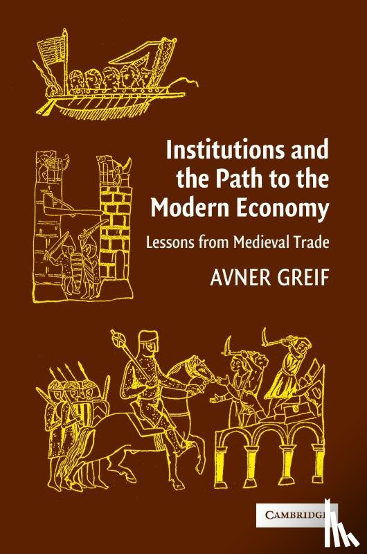 Greif, Avner (Stanford University - Institutions and the Path to the Modern Economy