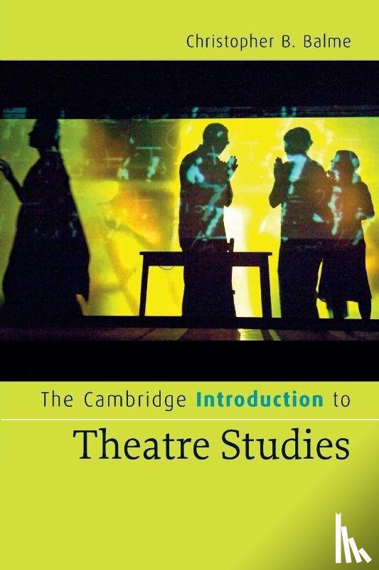 Balme, Christopher B. - The Cambridge Introduction to Theatre Studies