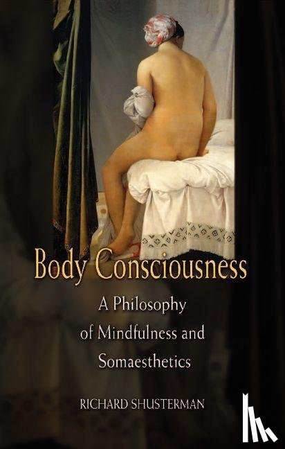 Shusterman, Richard (Florida Atlantic University) - Body Consciousness