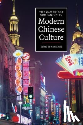  - The Cambridge Companion to Modern Chinese Culture
