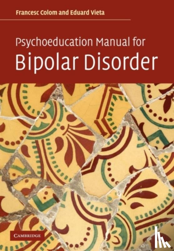 Colom, Francesc (Bipolar Disorders Program, Vieta, Eduard (Bipolar Disorders Program - Psychoeducation Manual for Bipolar Disorder