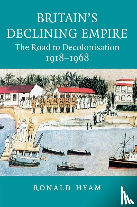 Hyam, Ronald (University of Cambridge) - Britain's Declining Empire