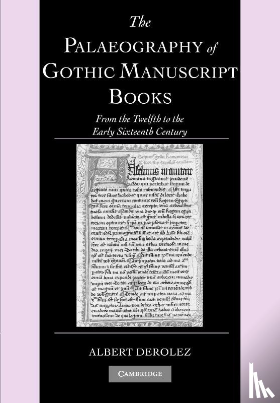 Derolez, Albert - The Palaeography of Gothic Manuscript Books