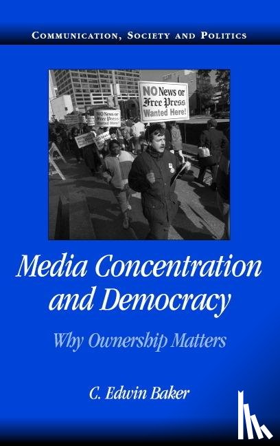 Baker, C. Edwin (University of Pennsylvania) - Media Concentration and Democracy