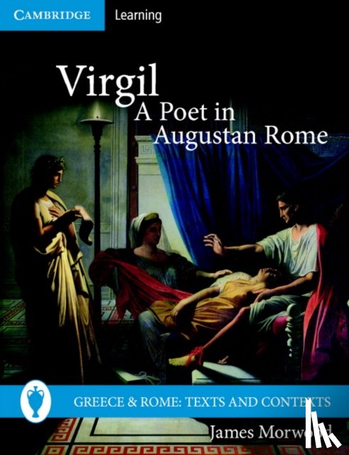 Morwood, James - Virgil, A Poet in Augustan Rome