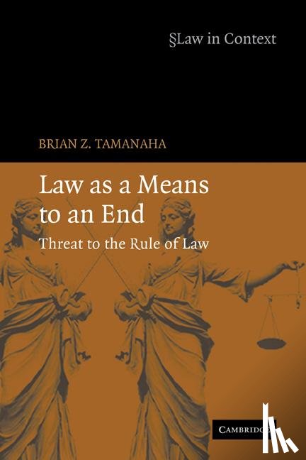 Tamanaha, Brian Z. (St John's University Law School - Law as a Means to an End