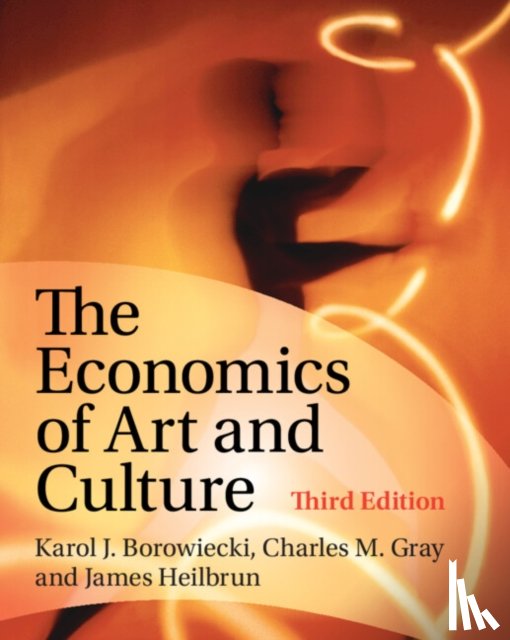 Borowiecki, Karol J. (Professor of Business Economics, Gray, Charles M. (University of St Thomas, Heilbrun, James (Fordham University - The Economics of Art and Culture
