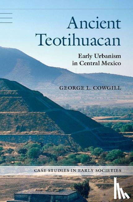 Cowgill, George L. (Arizona State University) - Ancient Teotihuacan